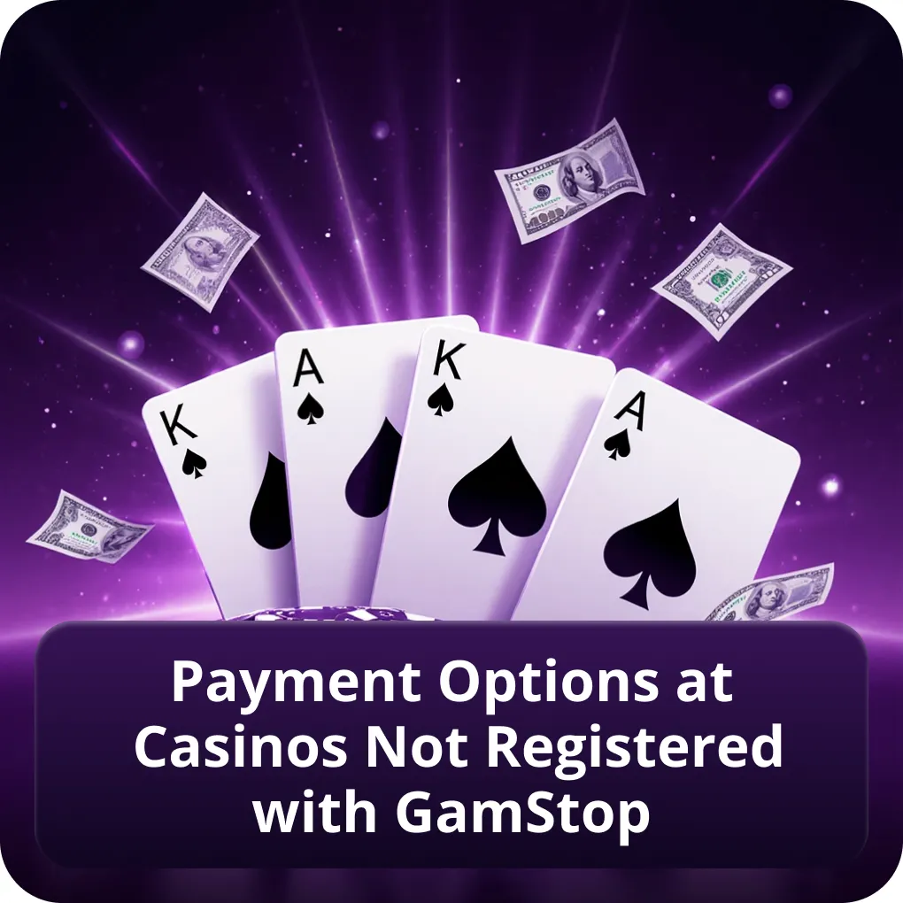 Payment Options at Casinos Not Registered with GamStop