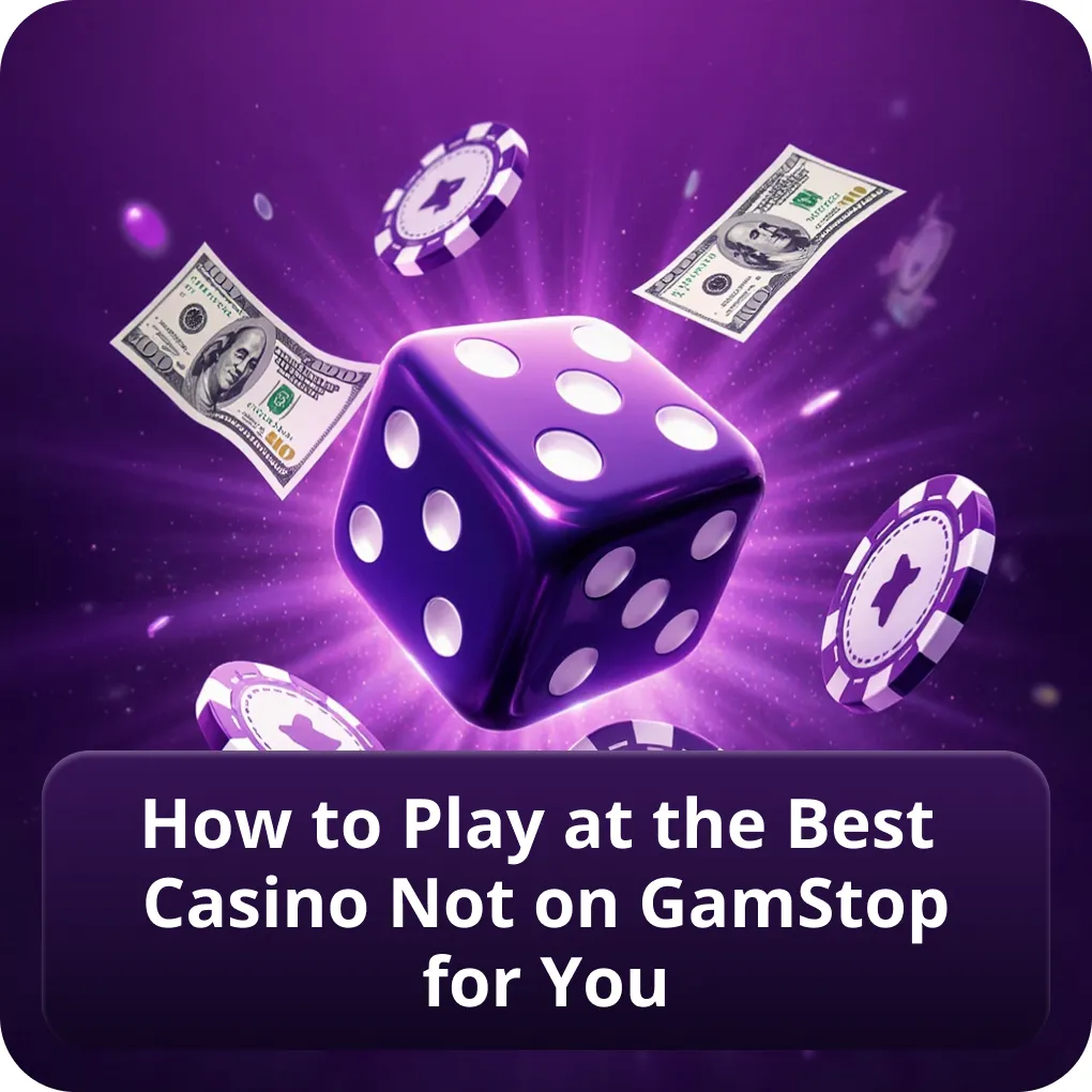 How to Play at the Best Casino Not on GamStop for You